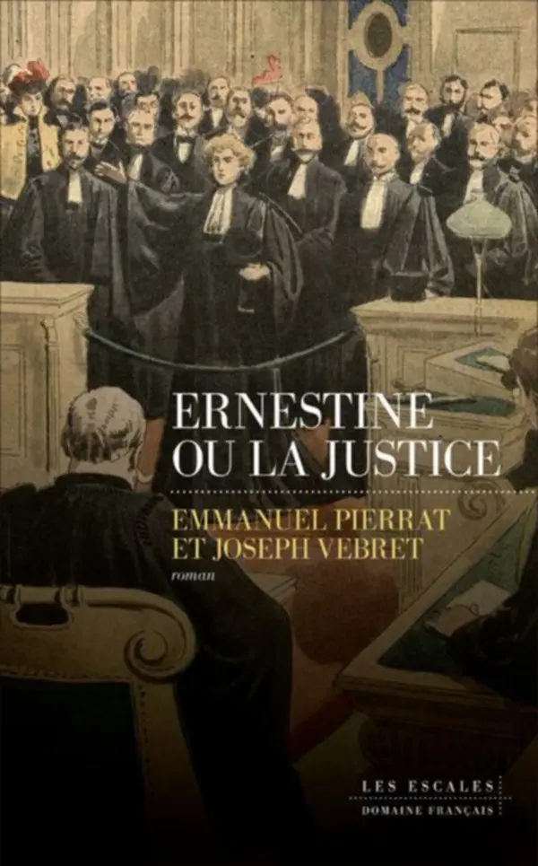 Emmanuel Pierrat et Joseph Vebret, Ernestine ou la justice, Paris : Les Escales, 2021.